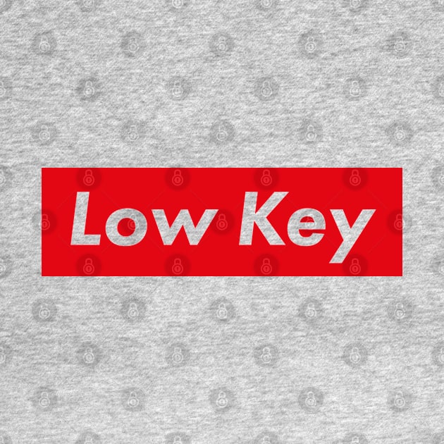 Low Key by Chairboy